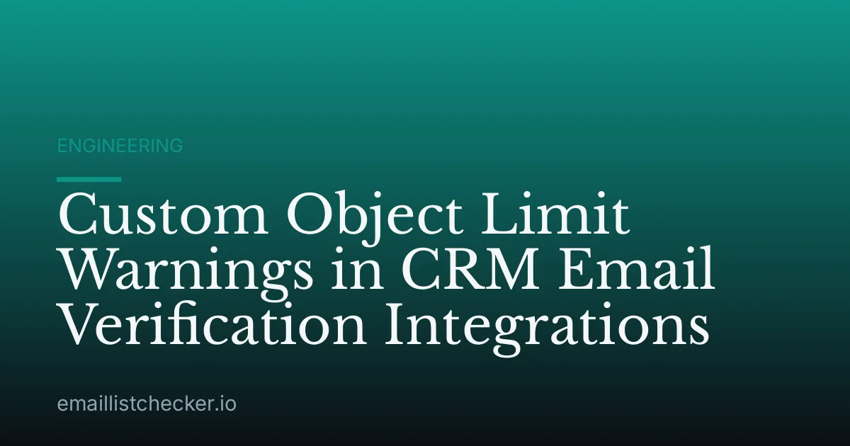 Custom Object Limit Warnings in CRM Email Verification Integrations