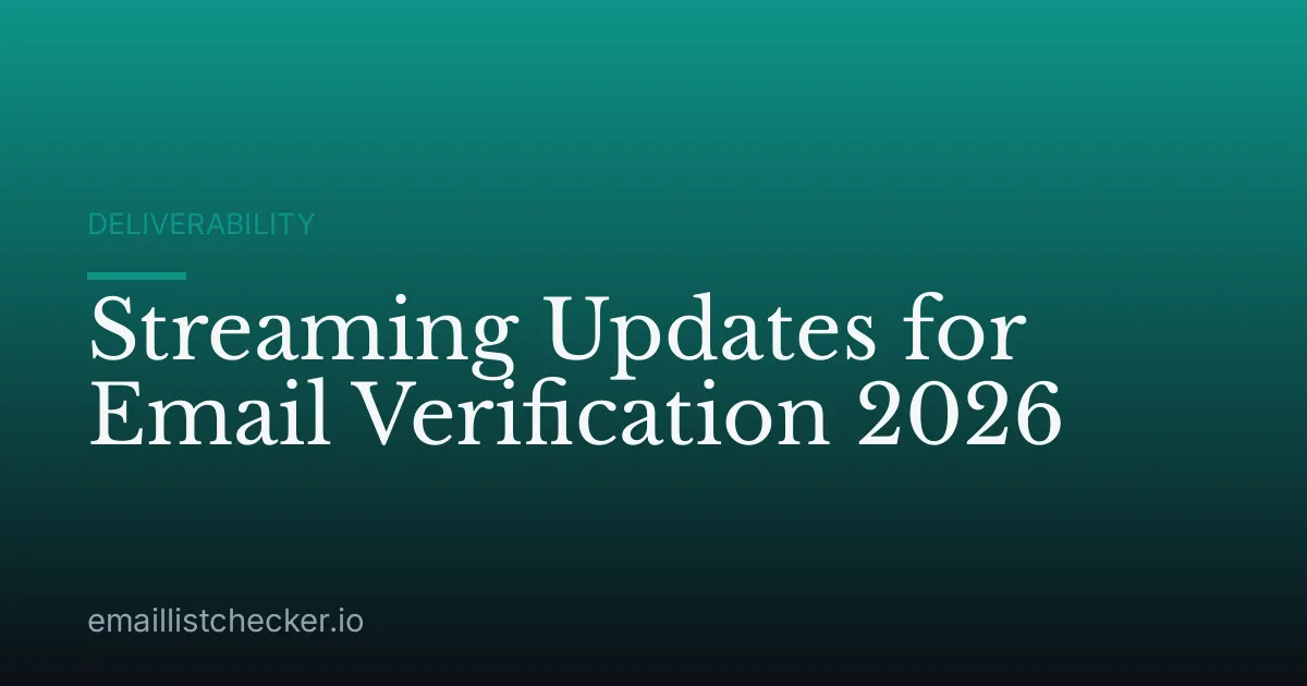 Streaming Updates for Email Verification 2026