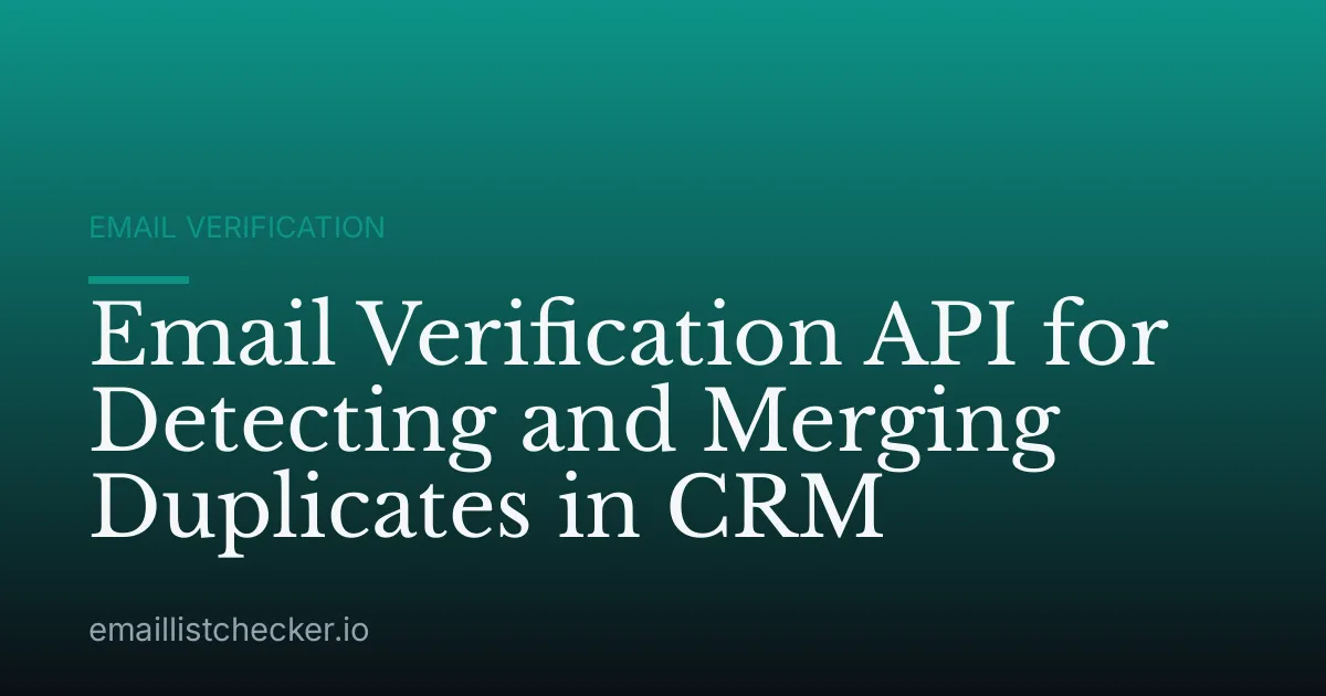 Email Verification API for Detecting and Merging Duplicates in CRM