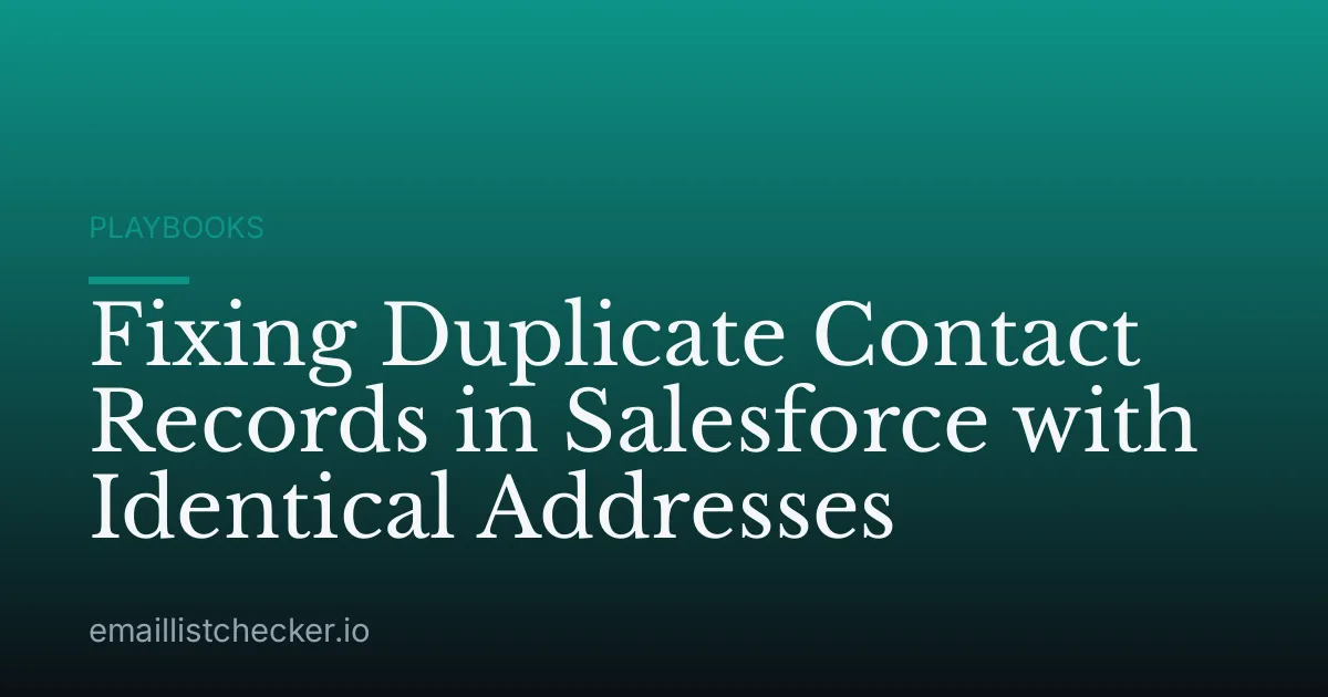 Fixing Duplicate Contact Records in Salesforce with Identical Addresses