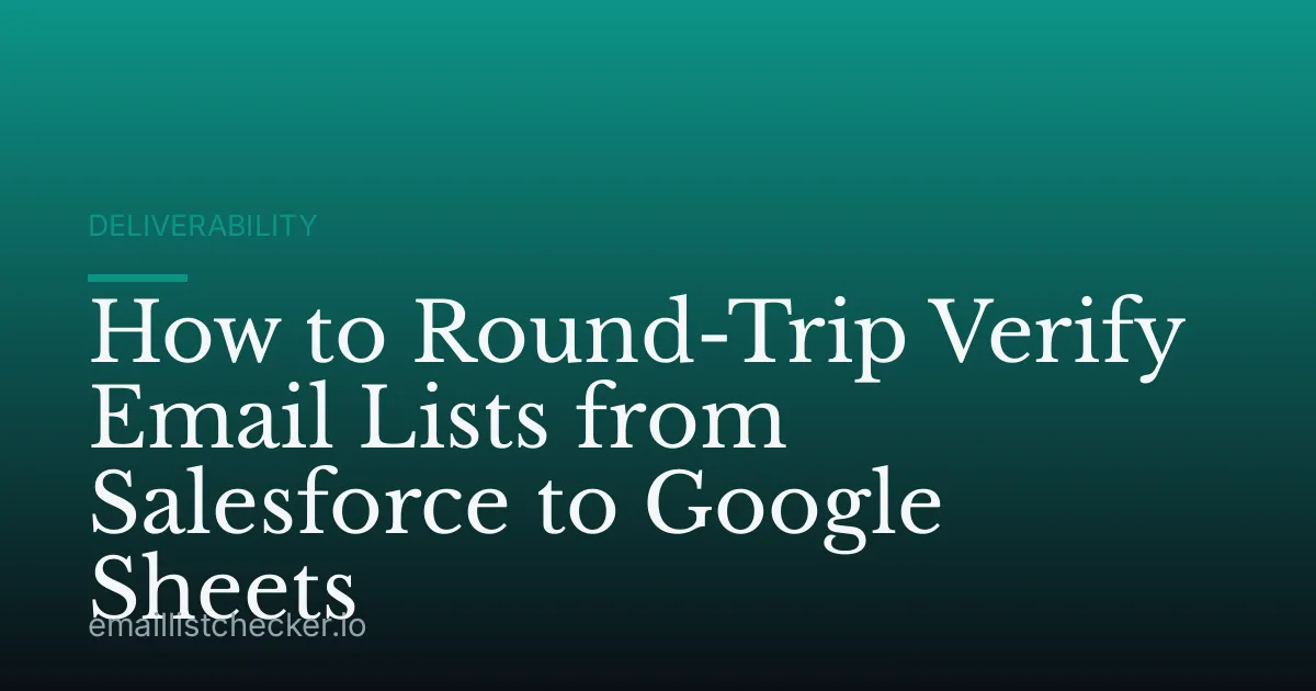 How to Round-Trip Verify Email Lists from Salesforce to Google Sheets