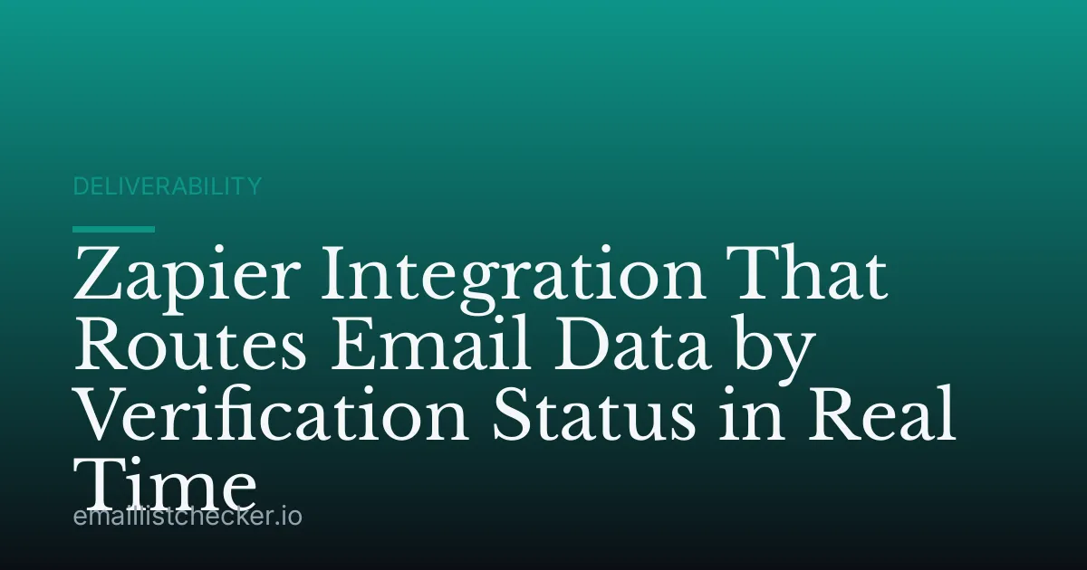 Zapier Integration That Routes Email Data by Verification Status in Real Time