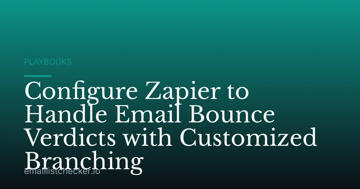 Configure Zapier to Handle Email Bounce Verdicts with Customized Branching