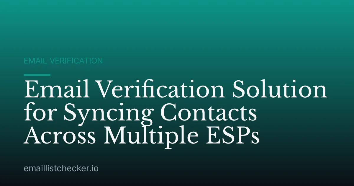 Email Verification Solution for Syncing Contacts Across Multiple ESPs