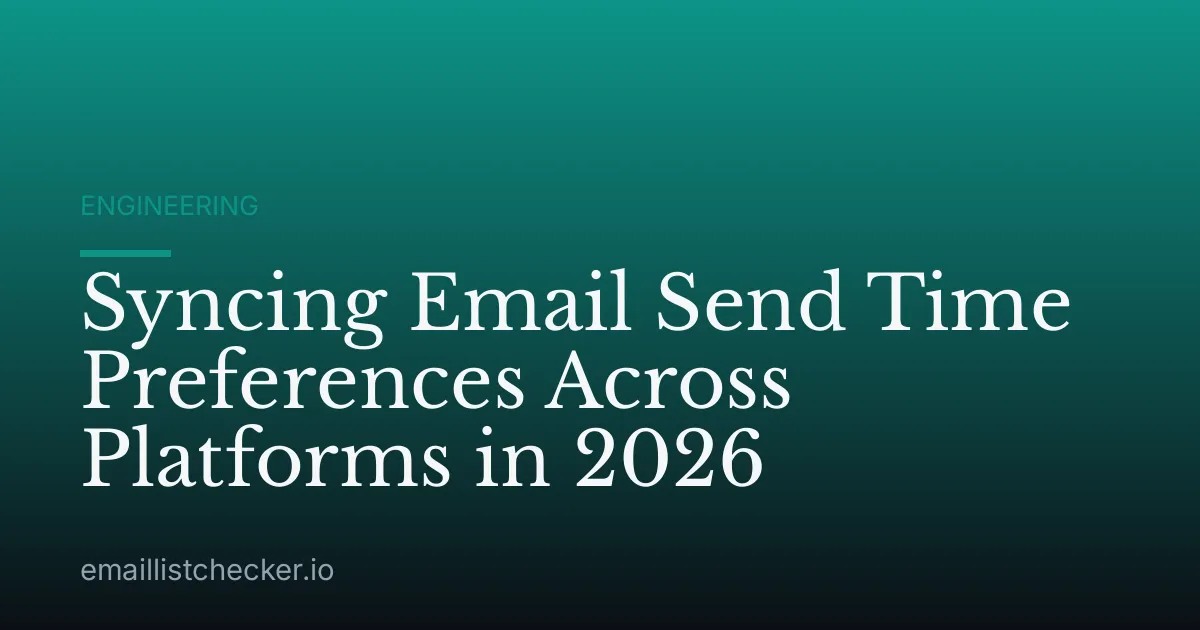 Syncing Email Send Time Preferences Across Platforms in 2026