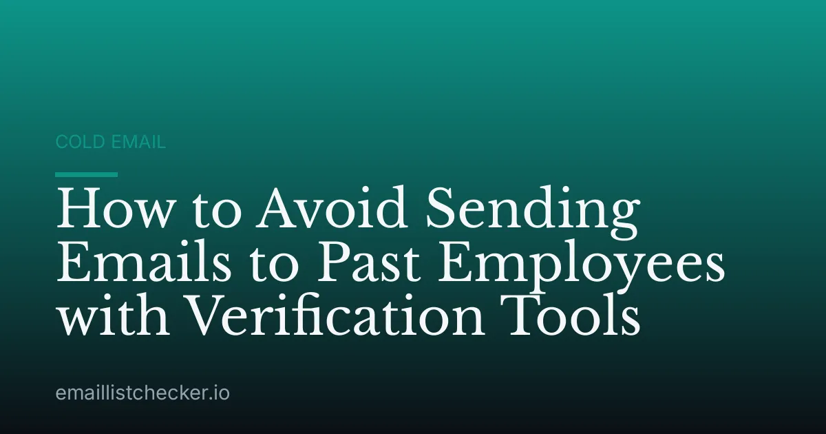 How to Avoid Sending Emails to Past Employees with Verification Tools