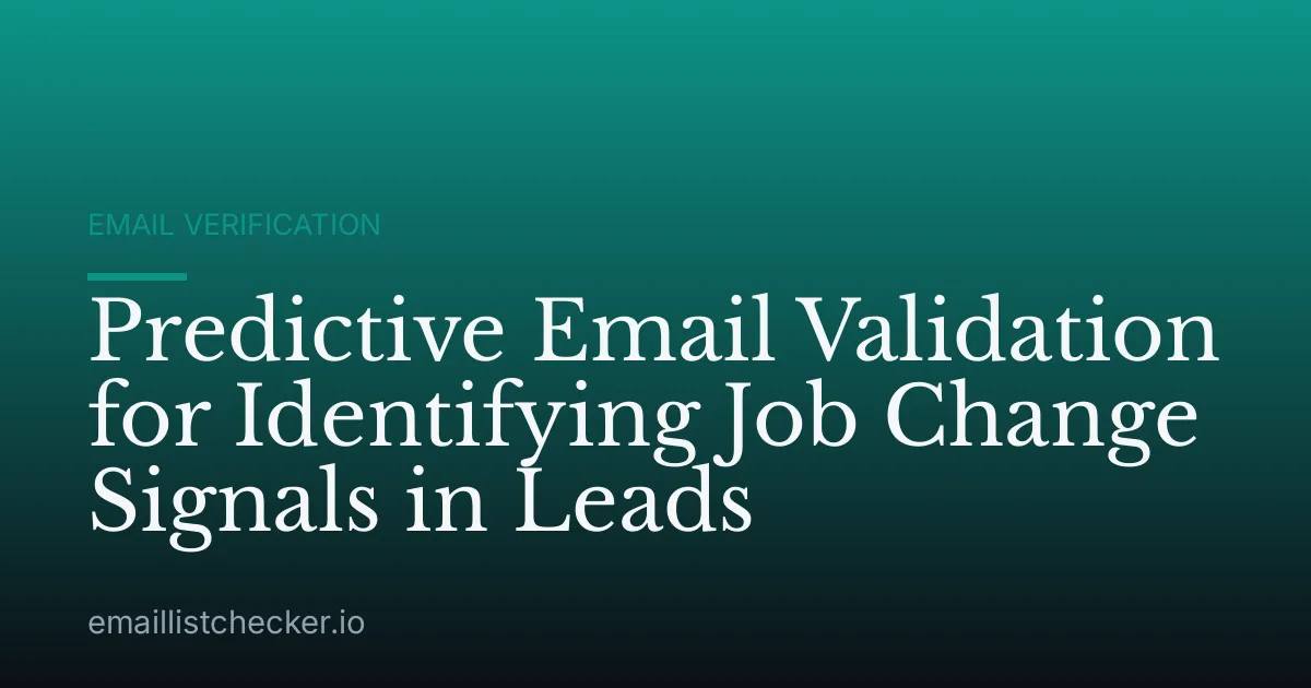 Predictive Email Validation for Identifying Job Change Signals in Leads