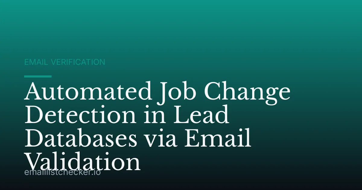 Automated Job Change Detection in Lead Databases via Email Validation