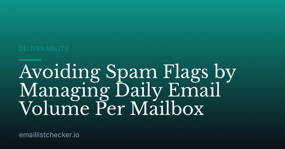 Avoiding Spam Flags by Managing Daily Email Volume Per Mailbox