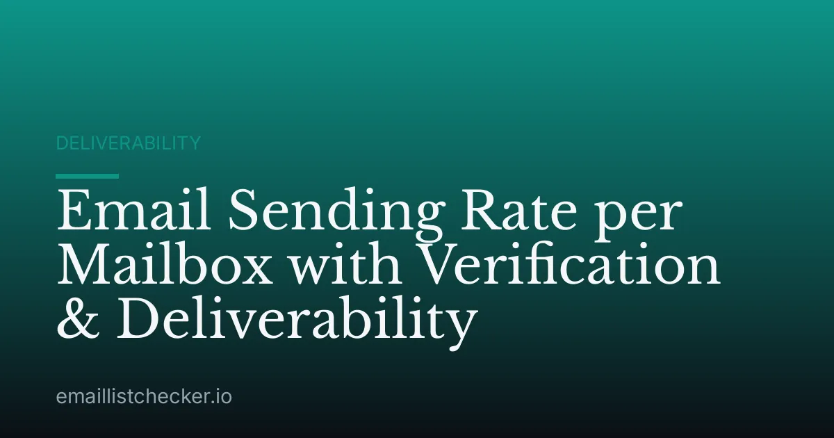 Email Sending Rate per Mailbox with Verification & Deliverability