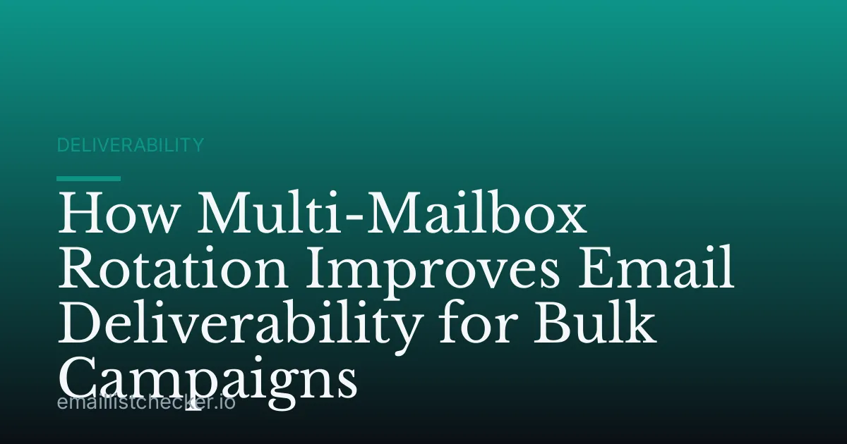 How Multi-Mailbox Rotation Improves Email Deliverability for Bulk Campaigns