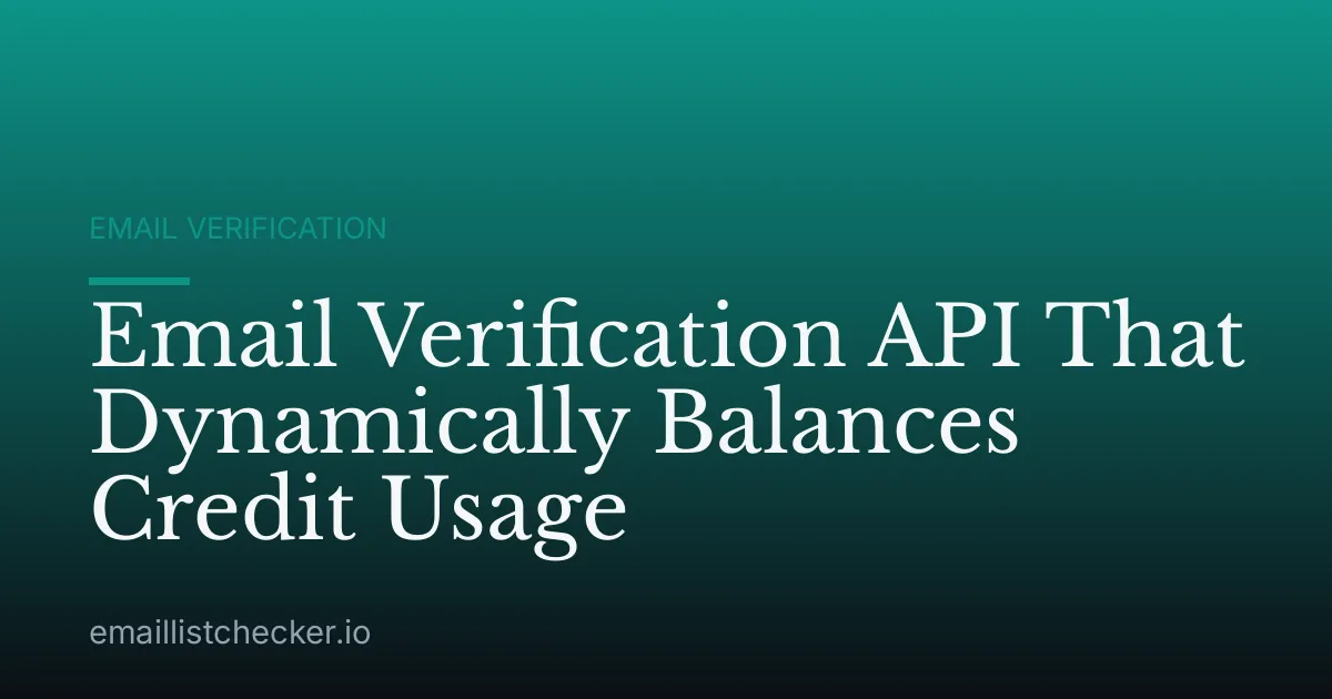Email Verification API That Dynamically Balances Credit Usage