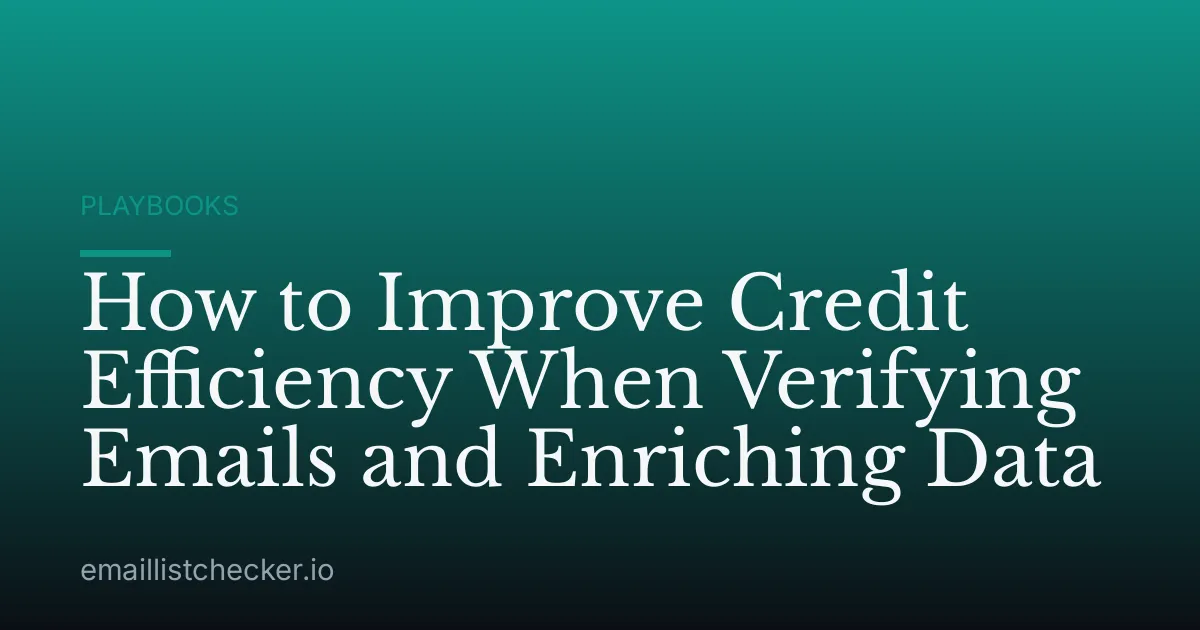 How to Improve Credit Efficiency When Verifying Emails and Enriching Data
