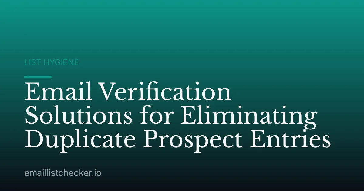 Email Verification Solutions for Eliminating Duplicate Prospect Entries