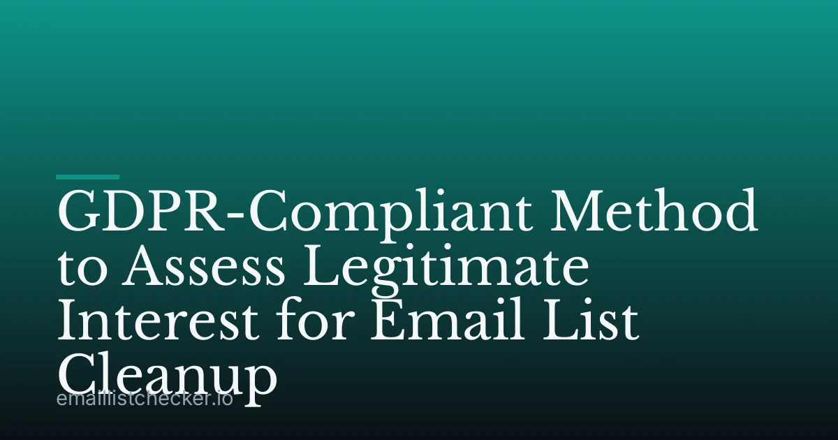 GDPR-Compliant Method to Assess Legitimate Interest for Email List Cleanup