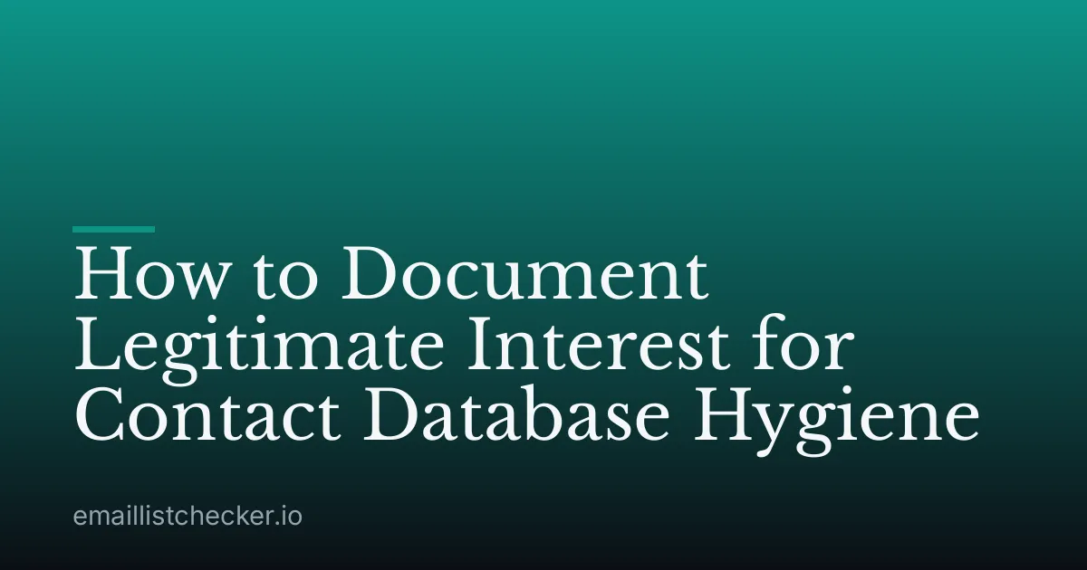 How to Document Legitimate Interest for Contact Database Hygiene