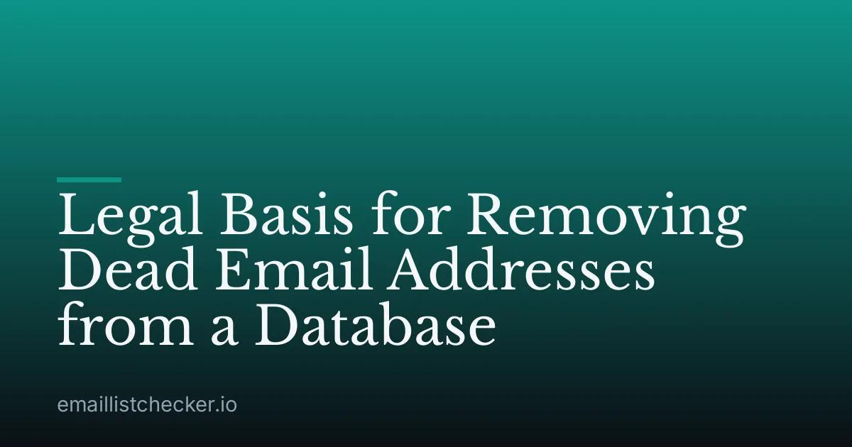 Legal Basis for Removing Dead Email Addresses from a Database