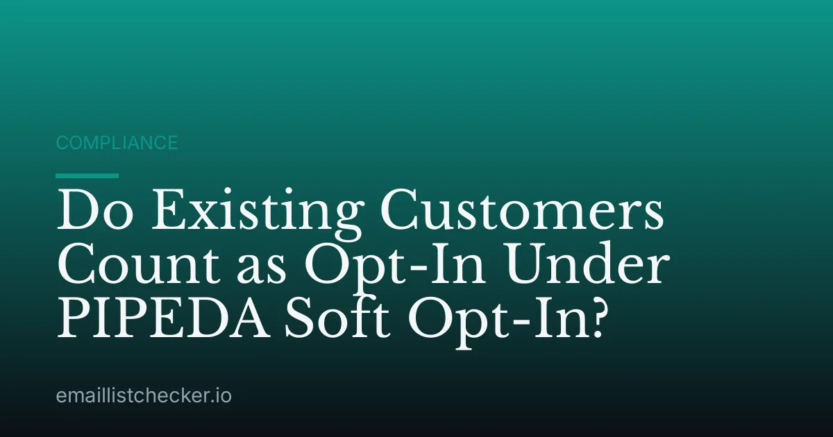 Do Existing Customers Count as Opt-In Under PIPEDA Soft Opt-In?