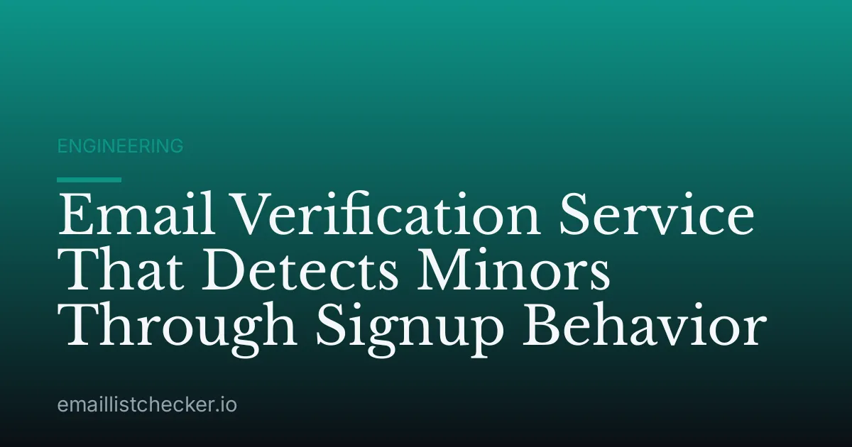 Email Verification Service That Detects Minors Through Signup Behavior
