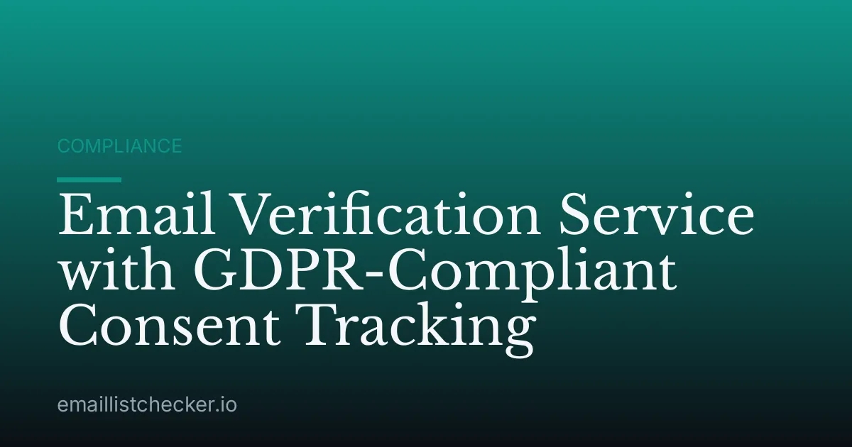 Email Verification Service with GDPR-Compliant Consent Tracking
