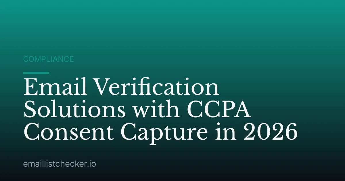 Email Verification Solutions with CCPA Consent Capture in 2026