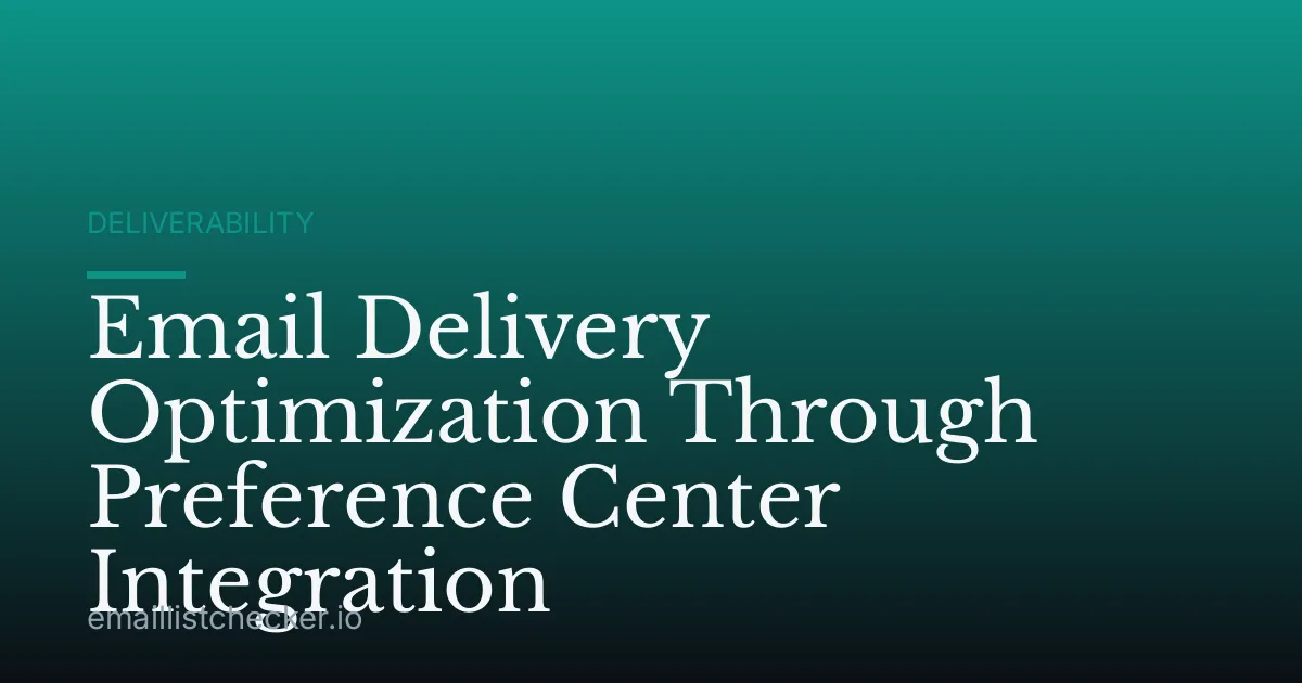 Email Delivery Optimization Through Preference Center Integration