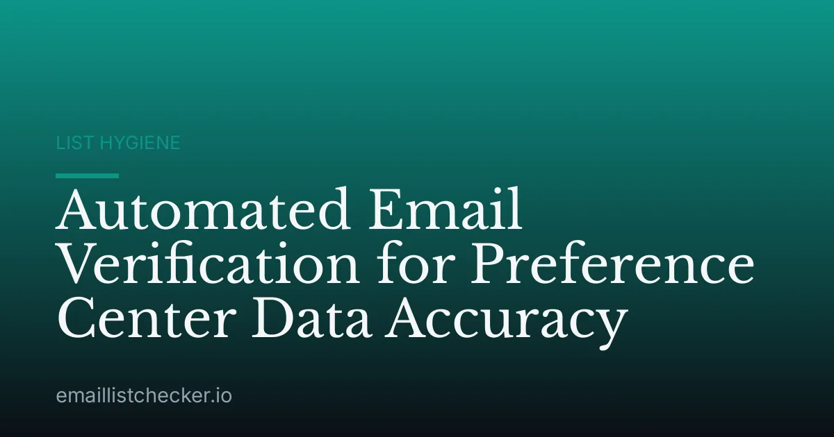 Automated Email Verification for Preference Center Data Accuracy