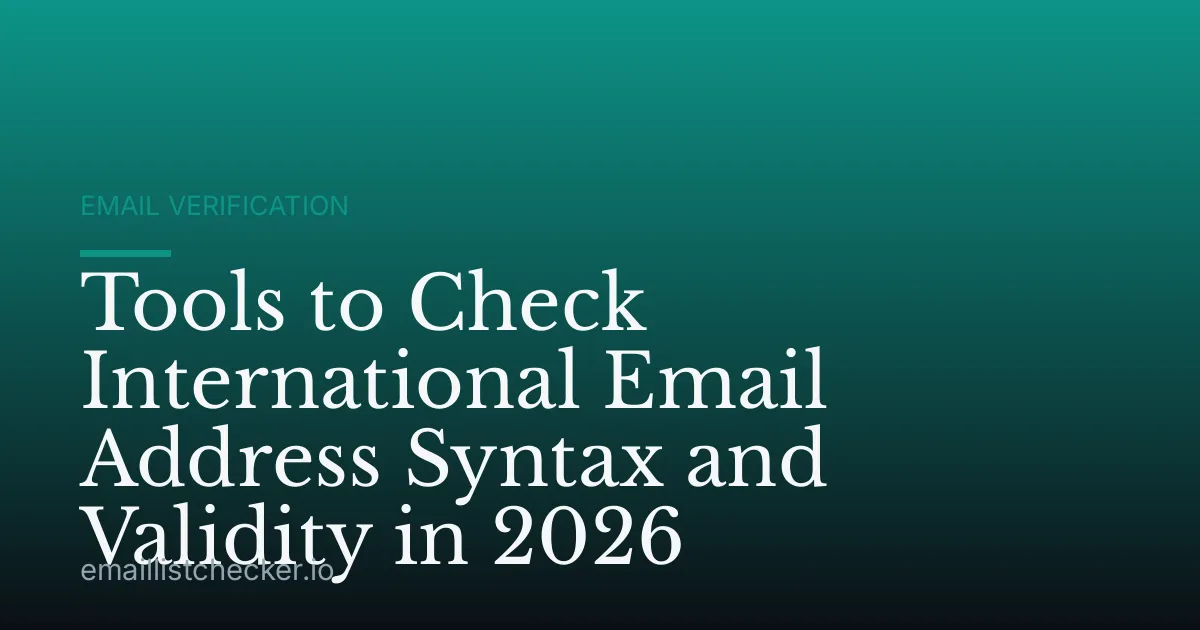 Tools to Check International Email Address Syntax and Validity in 2026