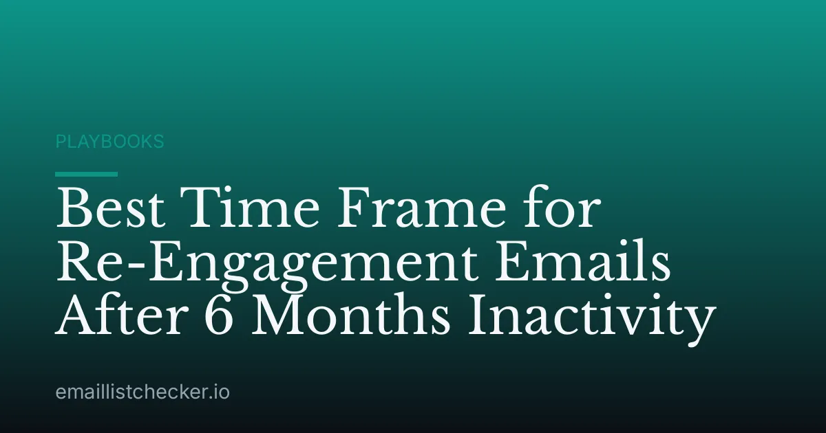 Best Time Frame for Re-Engagement Emails After 6 Months Inactivity