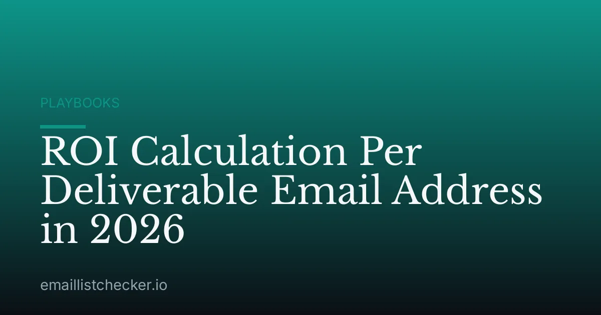 ROI Calculation Per Deliverable Email Address in 2026