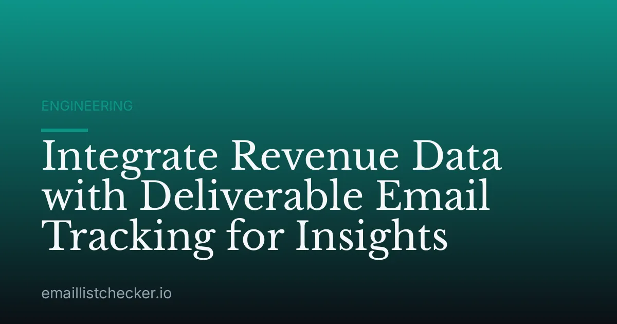 Integrate Revenue Data with Deliverable Email Tracking for Insights