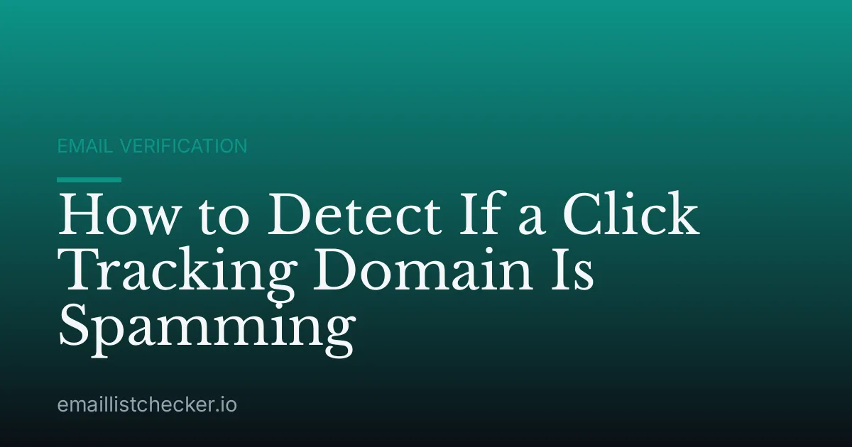 How to Detect If a Click Tracking Domain Is Spamming