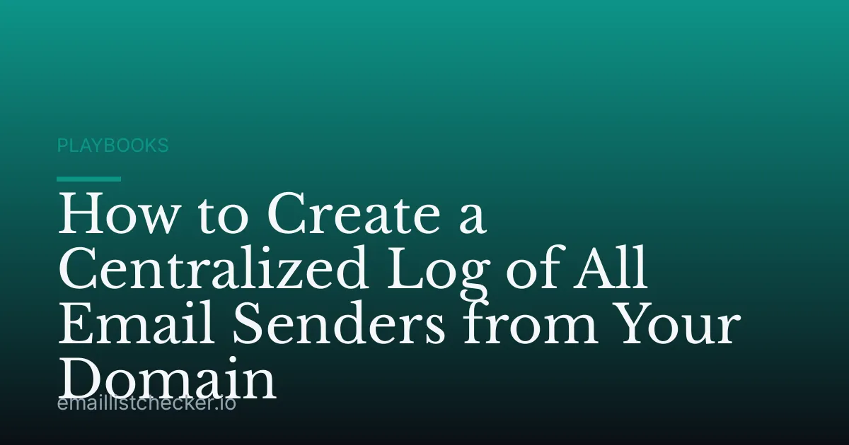 How to Create a Centralized Log of All Email Senders from Your Domain