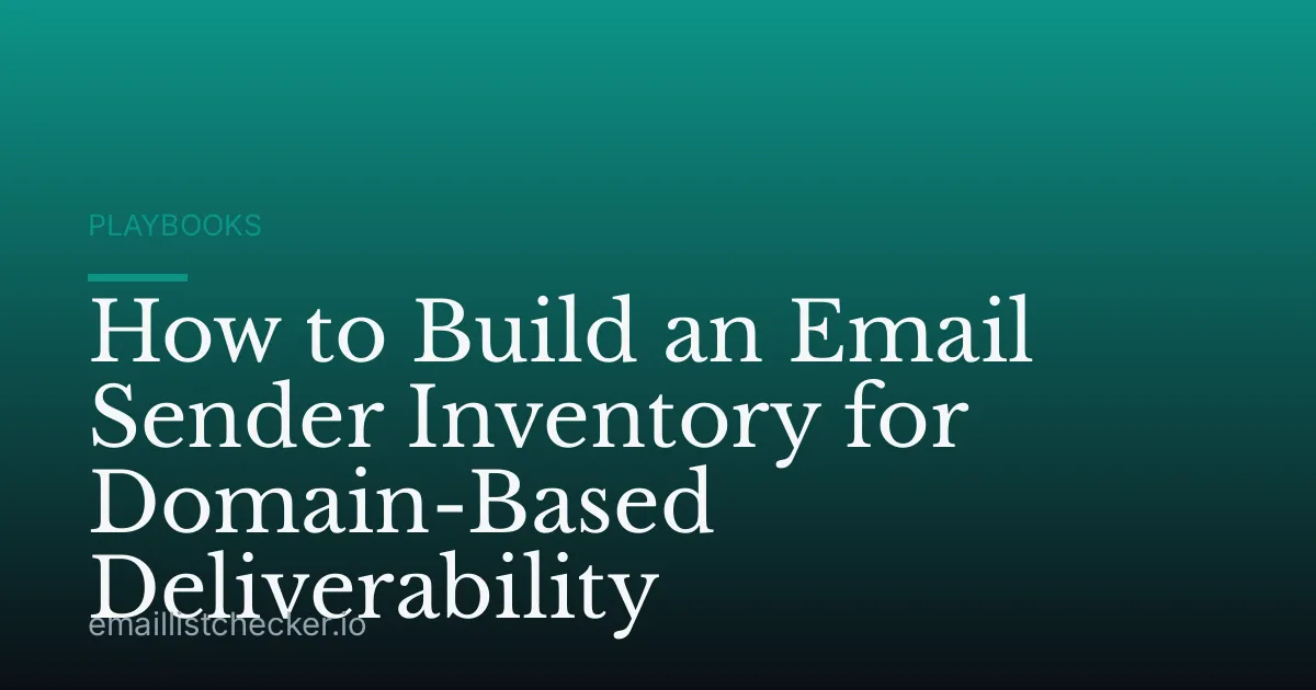 How to Build an Email Sender Inventory for Domain-Based Deliverability