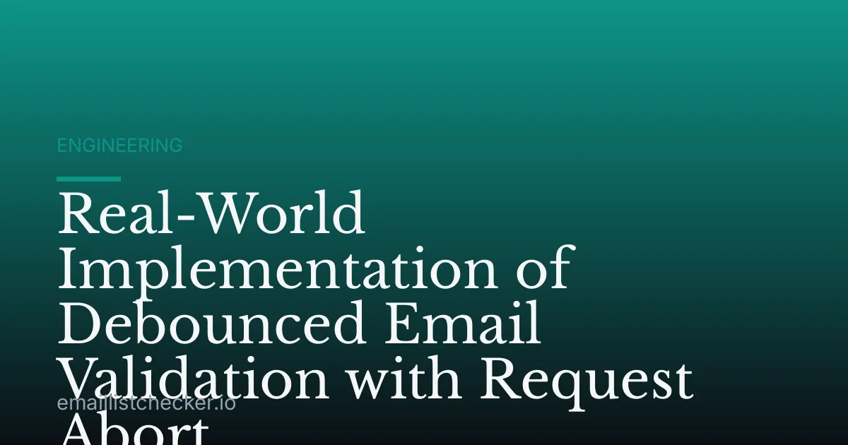 Real-World Implementation of Debounced Email Validation with Request Abort