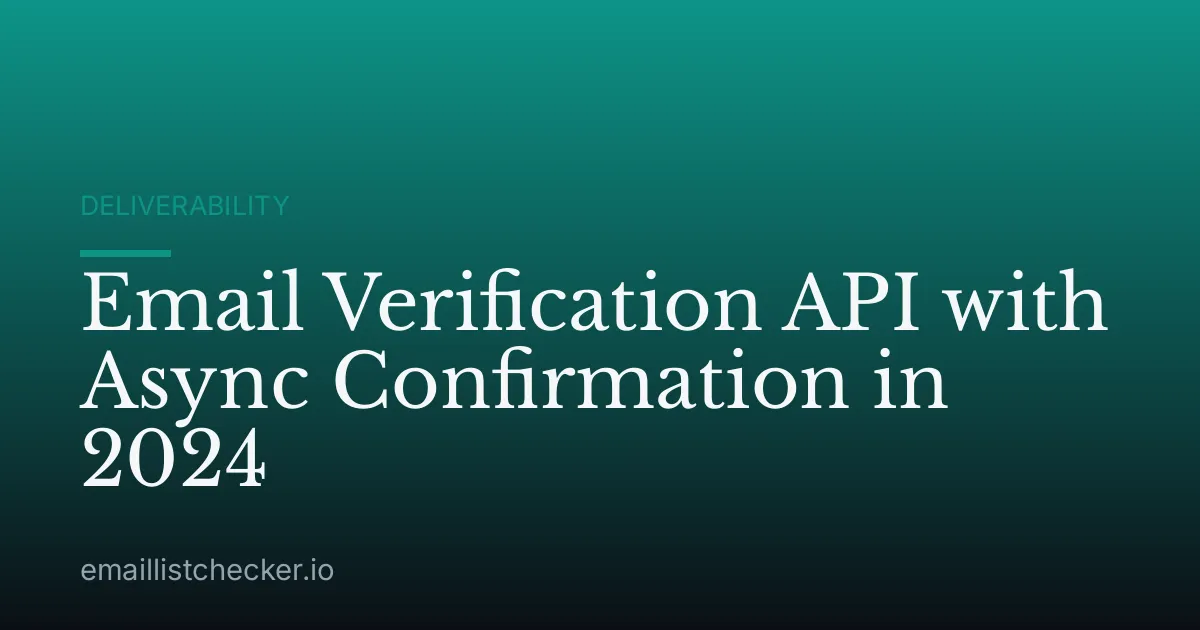 Email Verification API with Async Confirmation in 2024