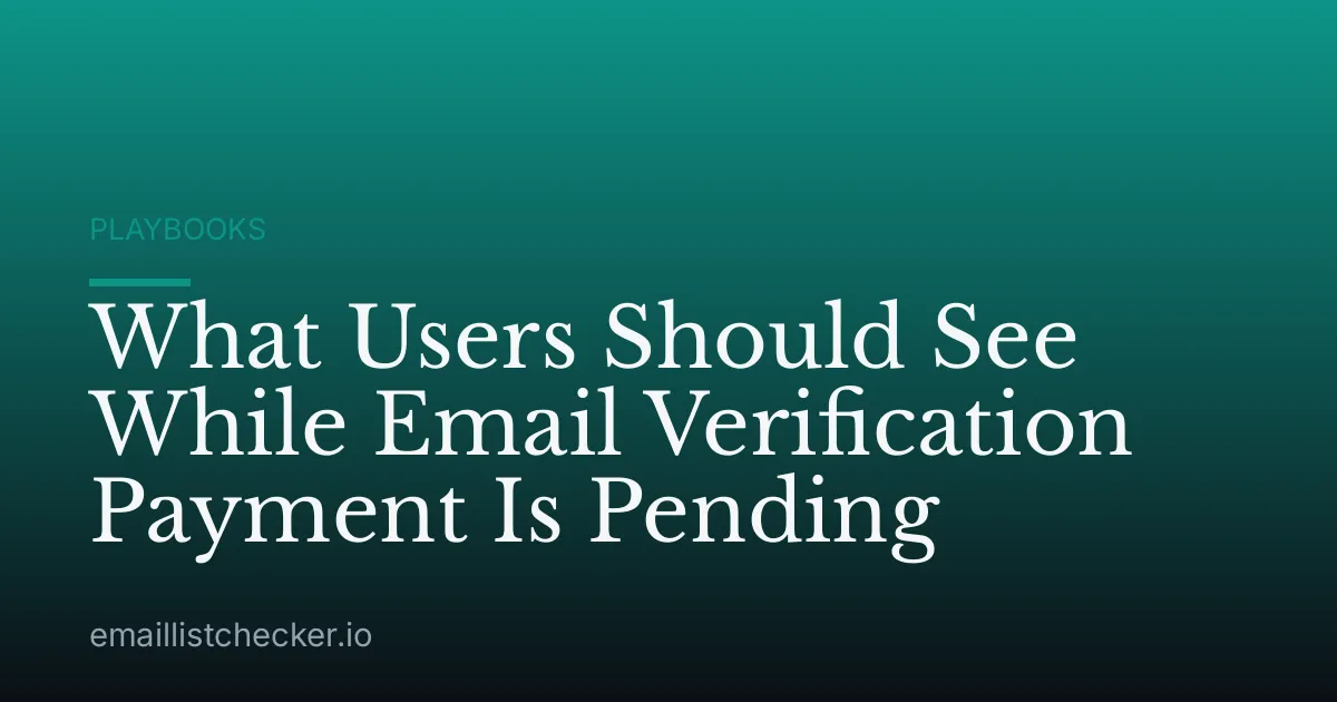 What Users Should See While Email Verification Payment Is Pending