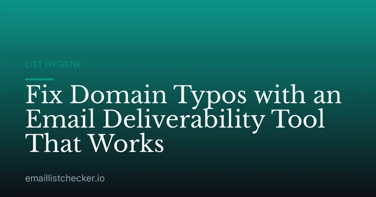 Fix Domain Typos with an Email Deliverability Tool That Works