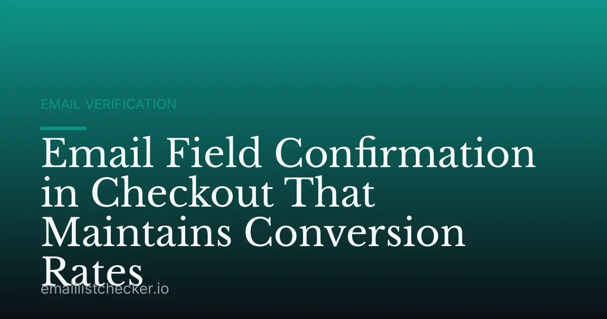 Email Field Confirmation in Checkout That Maintains Conversion Rates