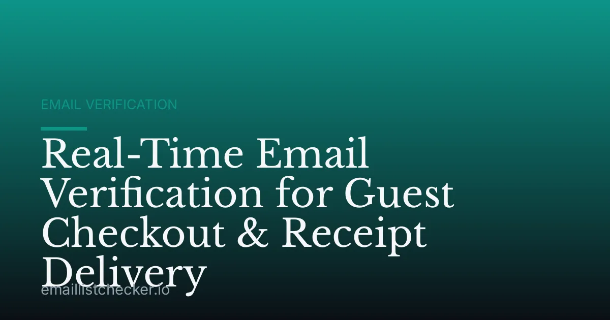 Real-Time Email Verification for Guest Checkout & Receipt Delivery