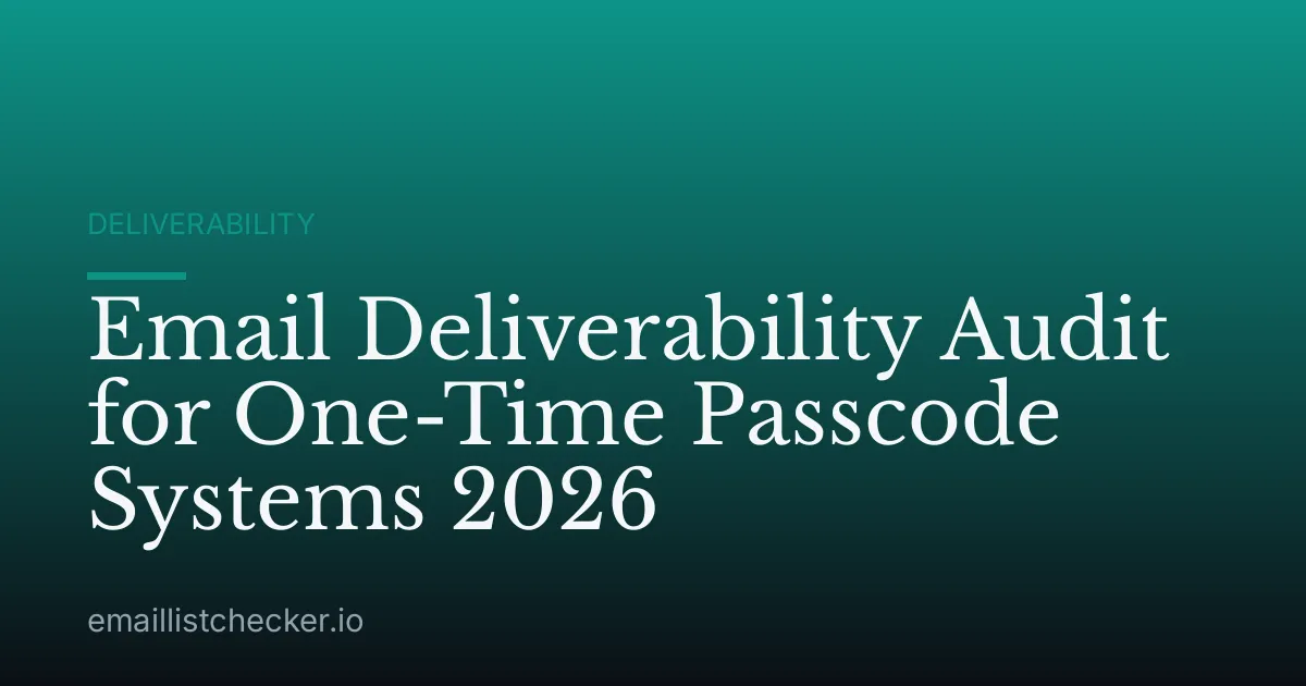 Email Deliverability Audit for One-Time Passcode Systems 2026