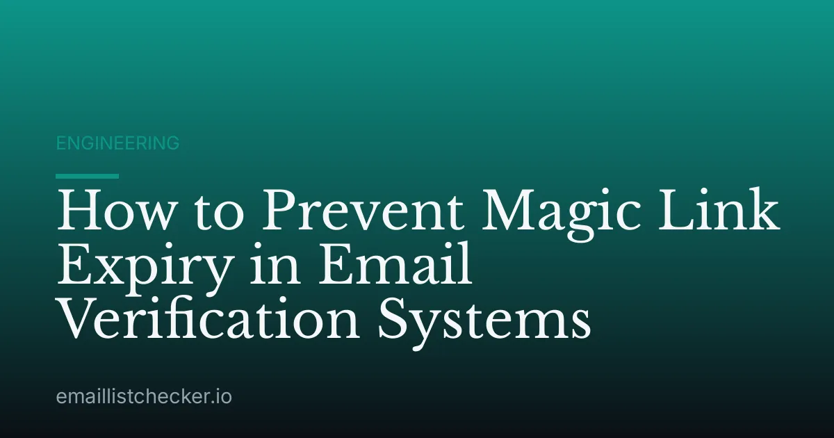 How to Prevent Magic Link Expiry in Email Verification Systems