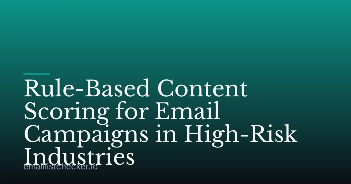Rule-Based Content Scoring for Email Campaigns in High-Risk Industries