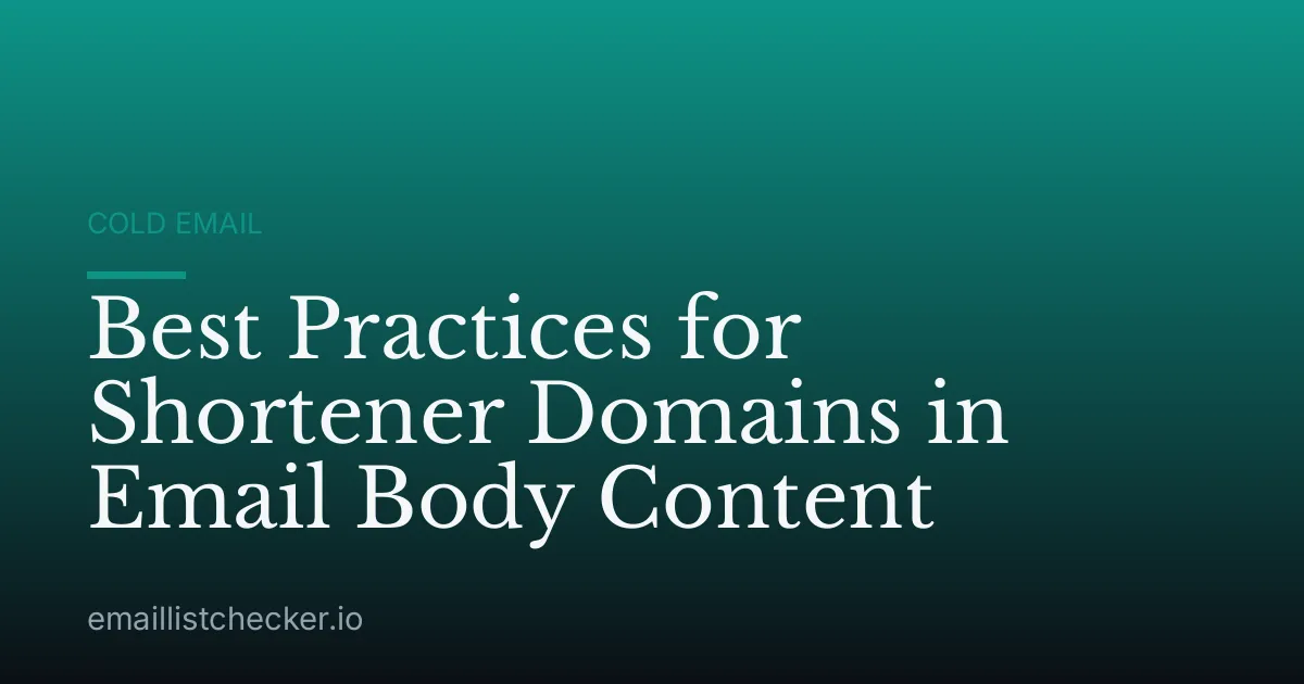 Best Practices for Shortener Domains in Email Body Content