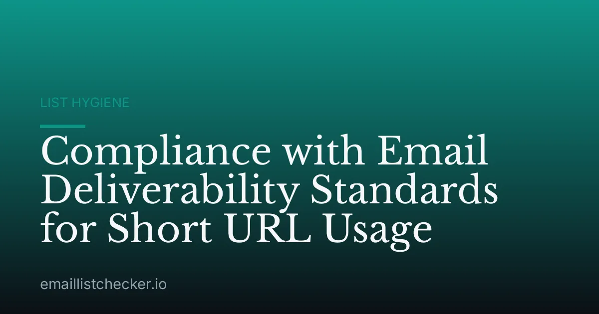 Compliance with Email Deliverability Standards for Short URL Usage