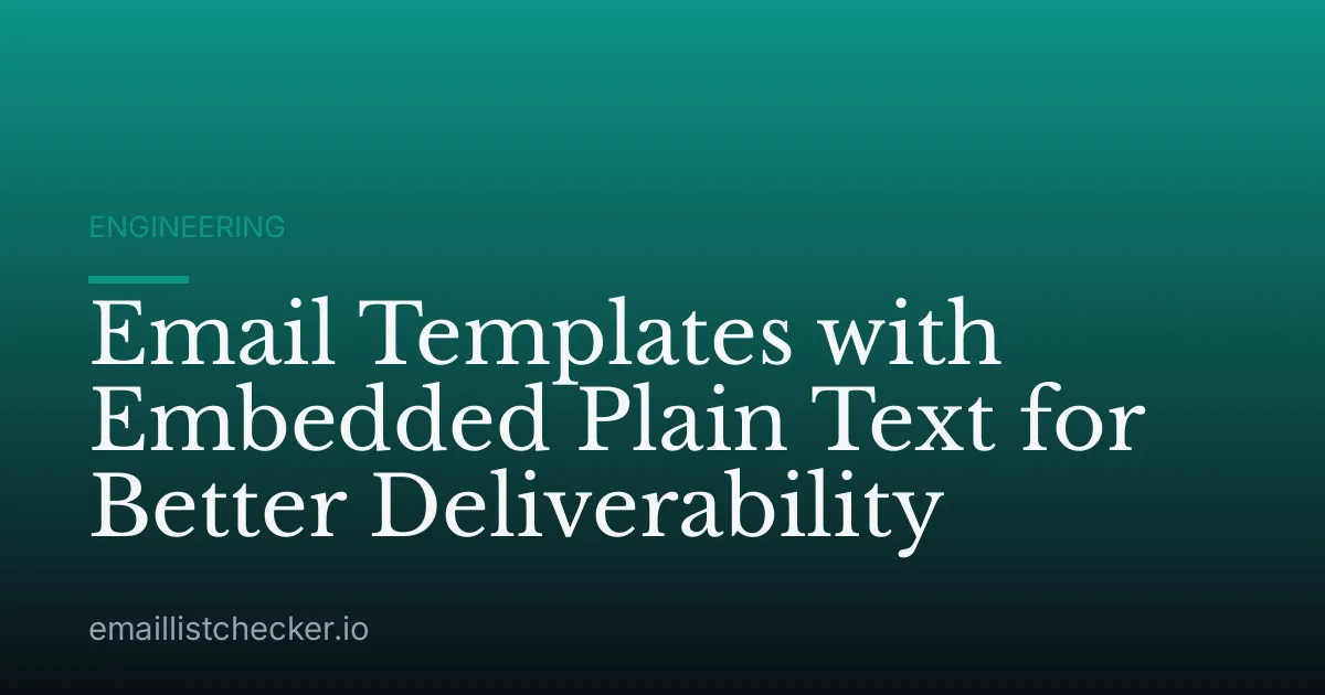 Email Templates with Embedded Plain Text for Better Deliverability