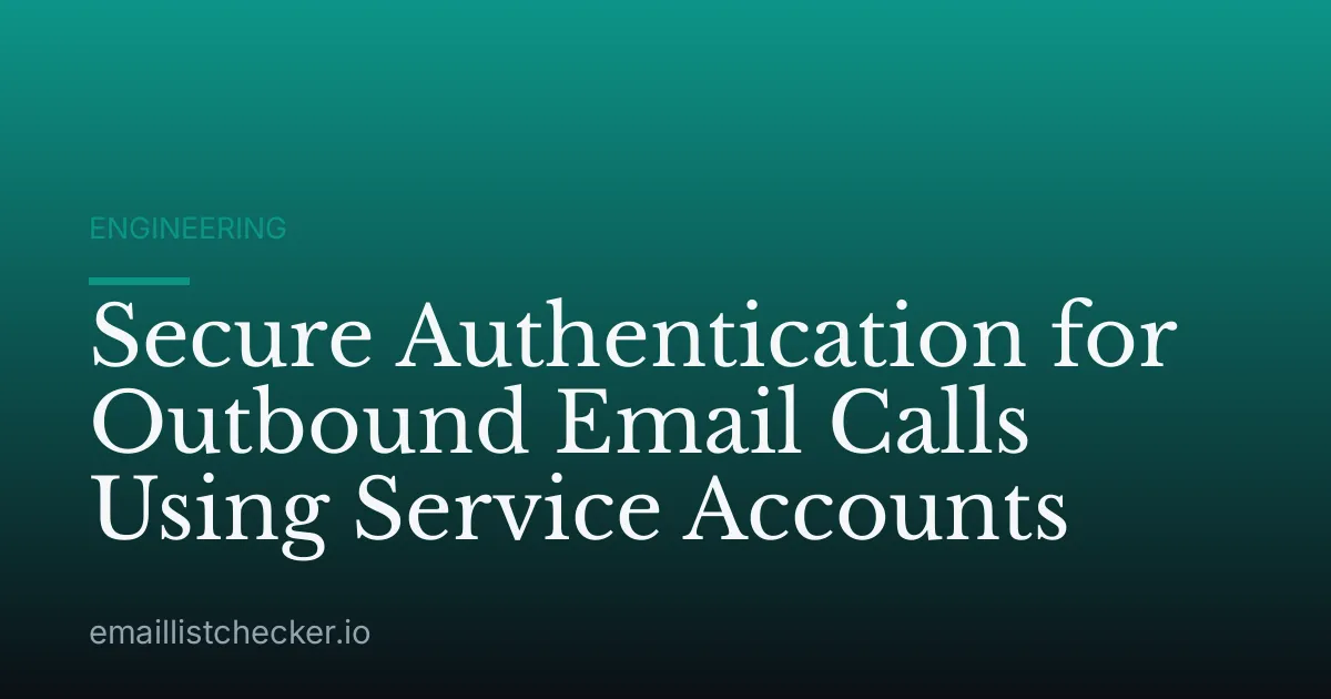 Secure Authentication for Outbound Email Calls Using Service Accounts