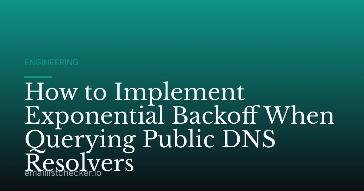 How to Implement Exponential Backoff When Querying Public DNS Resolvers