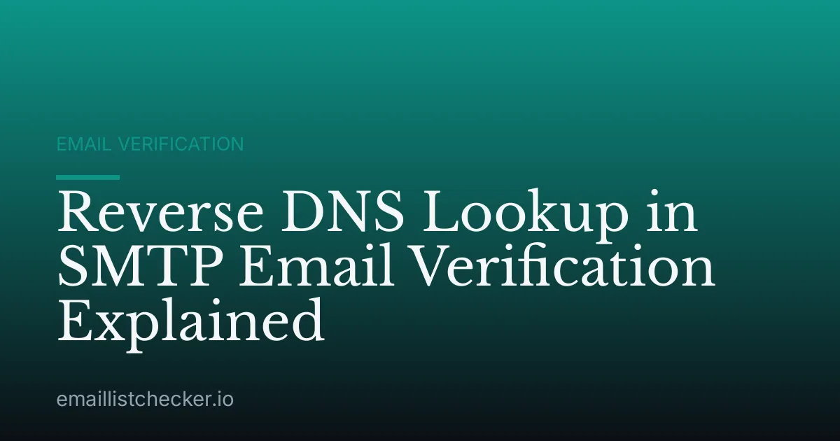 Reverse DNS Lookup in SMTP Email Verification Explained