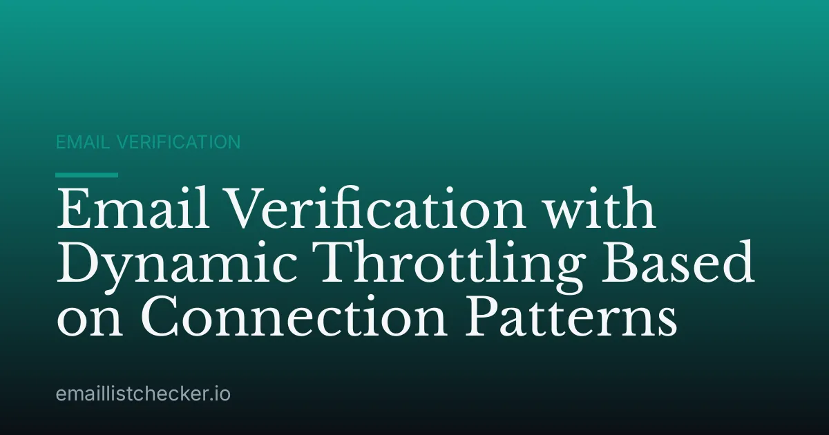 Email Verification with Dynamic Throttling Based on Connection Patterns